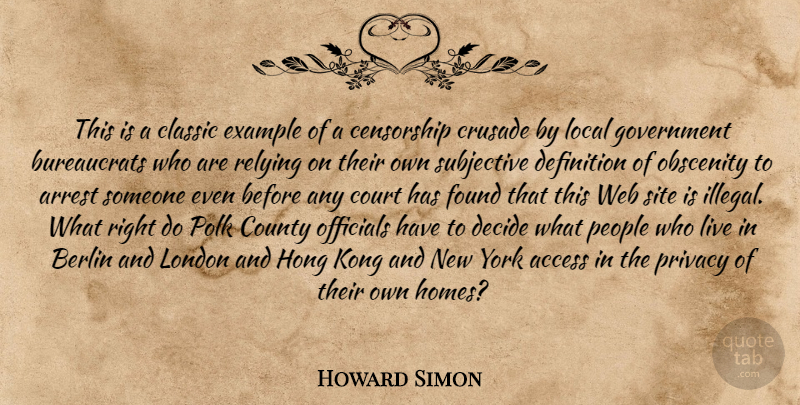 Howard Simon Quote About Access, Arrest, Berlin, Censorship, Classic: This Is A Classic Example...