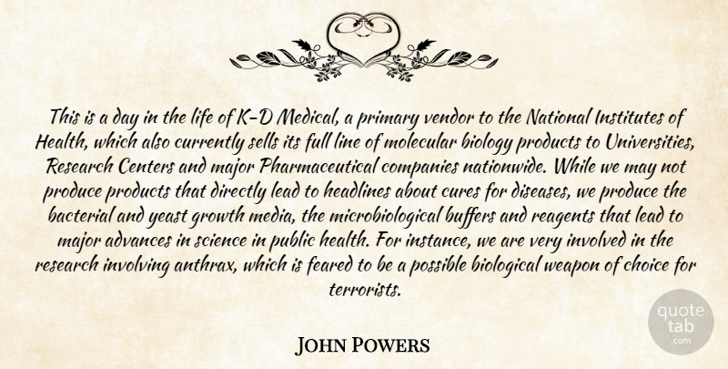 John Powers Quote About Advances, Biological, Biology, Centers, Choice: This Is A Day In...