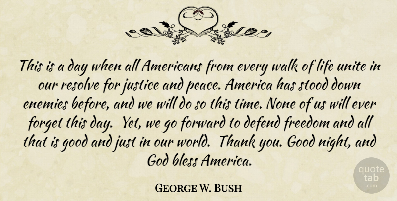 George W. Bush Quote About Good Night, America, Our World: This Is A Day When...