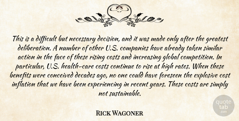 Rick Wagoner Quote About Action, Benefits, Companies, Conceived, Continue: This Is A Difficult But...