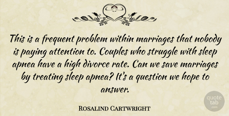 Rosalind Cartwright Quote About Attention, Couples, Divorce, Frequent, High: This Is A Frequent Problem...