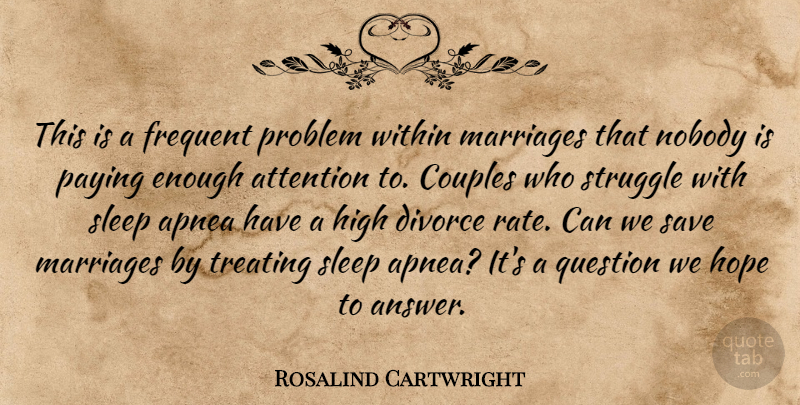 Rosalind Cartwright Quote About Attention, Couples, Divorce, Frequent, High: This Is A Frequent Problem...
