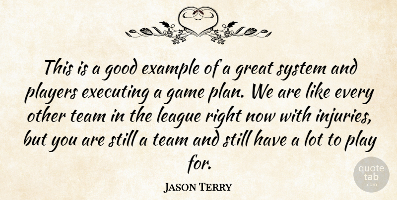 Jason Terry Quote About Example, Executing, Game, Good, Great: This Is A Good Example...