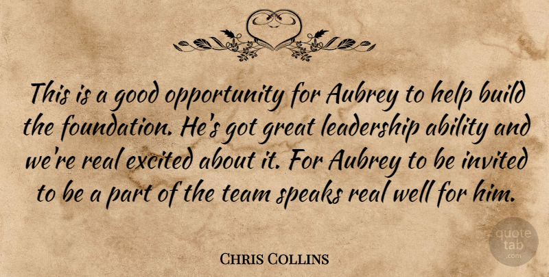 Chris Collins Quote About Ability, Build, Excited, Good, Great: This Is A Good Opportunity...
