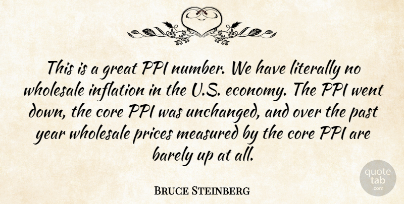 Bruce Steinberg Quote About Barely, Core, Economy And Economics, Great, Inflation: This Is A Great Ppi...