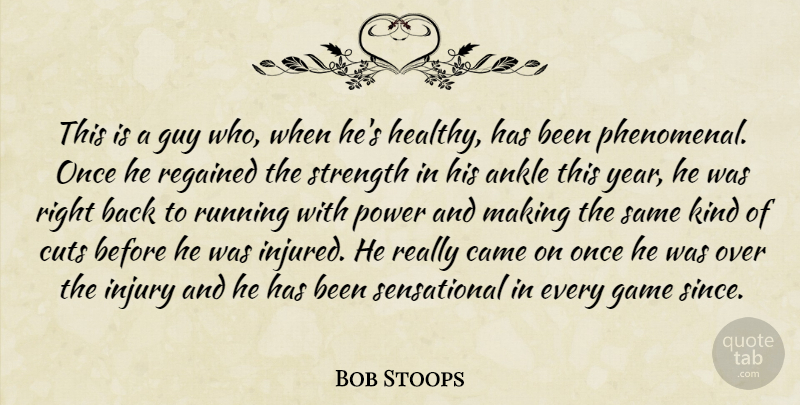 Bob Stoops Quote About Ankle, Came, Cuts, Game, Guy: This Is A Guy Who...