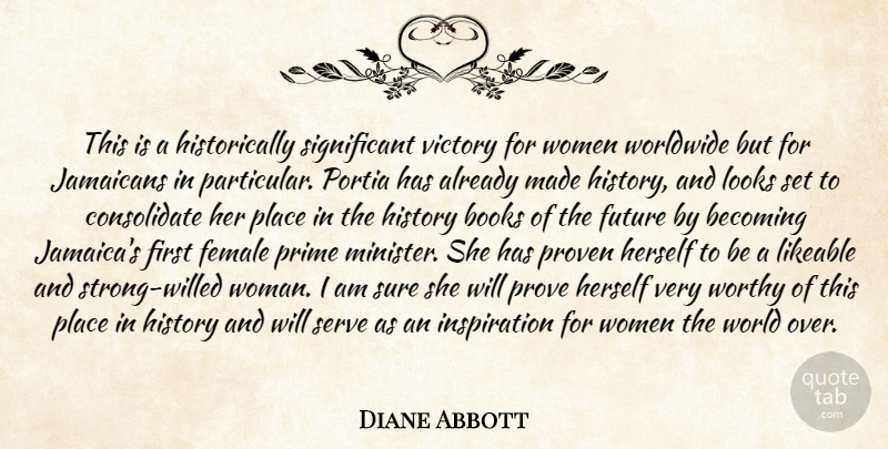 Diane Abbott Quote About Becoming, Books, Female, Future, Herself: This Is A Historically Significant...