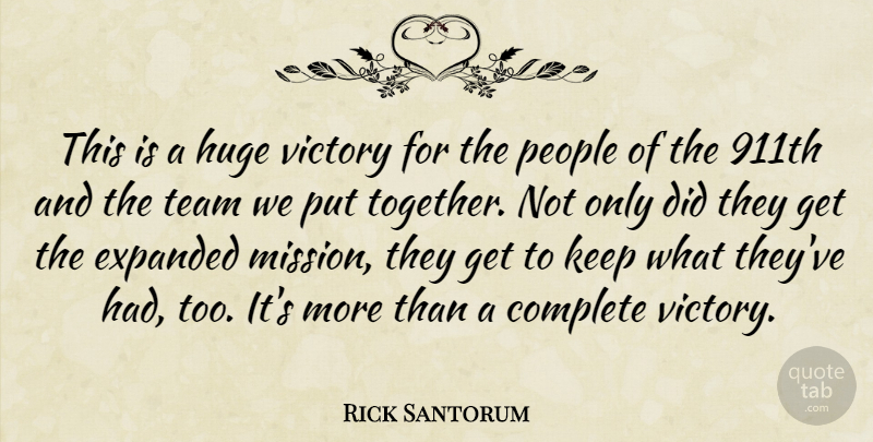 Rick Santorum Quote About Complete, Huge, People, Team, Victory: This Is A Huge Victory...