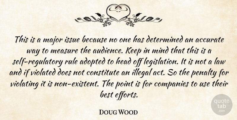 Doug Wood Quote About Accurate, Adopted, Best, Companies, Constitute: This Is A Major Issue...