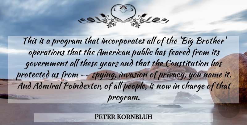 Peter Kornbluh Quote About Admiral, Charge, Constitution, Feared, Government: This Is A Program That...