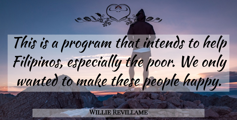 Willie Revillame Quote About Help, People, Program: This Is A Program That...