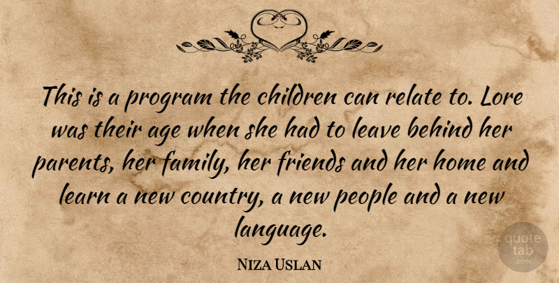 Niza Uslan Quote About Age, Behind, Children, Home, Learn: This Is A Program The...