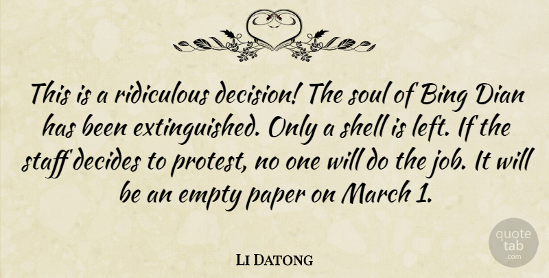 Li Datong Quote About Bing, Decides, Empty, March, Paper: This Is A Ridiculous Decision...