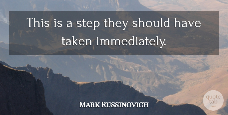 Mark Russinovich Quote About Step, Taken: This Is A Step They...