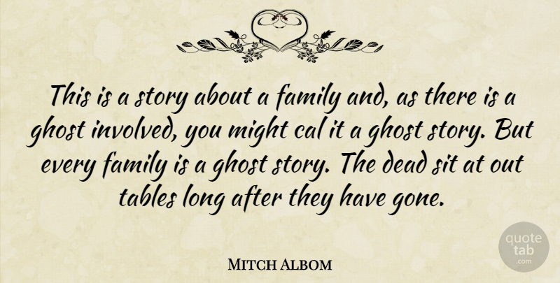 Mitch Albom Quote About Ghost Stories, Long, Gone: This Is A Story About...