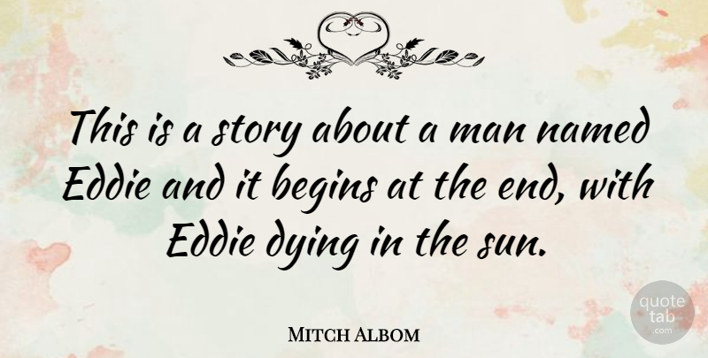 Mitch Albom Quote About Men, Dying, Stories: This Is A Story About...