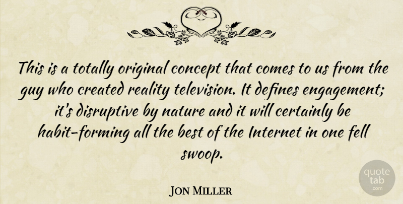 Jon Miller Quote About Best, Certainly, Concept, Created, Defines: This Is A Totally Original...