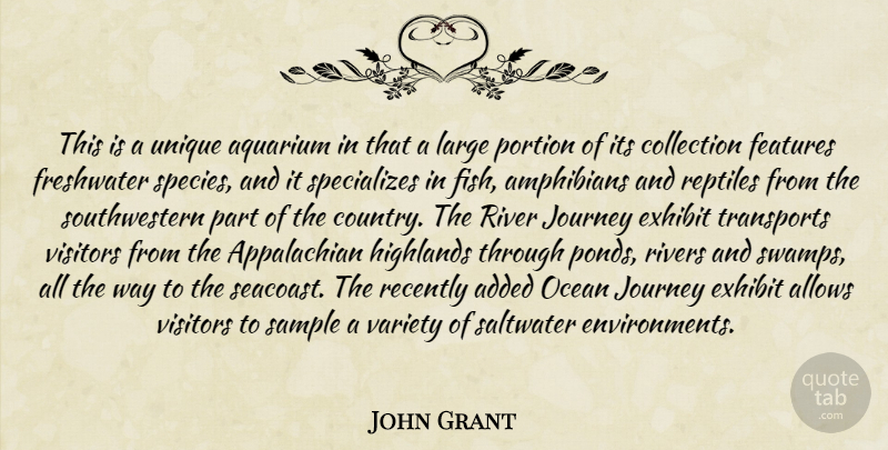 John Grant Quote About Country, Ocean, Unique: This Is A Unique Aquarium...