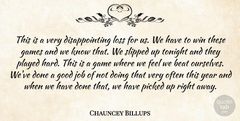 Chauncey Billups Quote About Beat, Games, Good, Job, Loss: This Is A Very Disappointing...