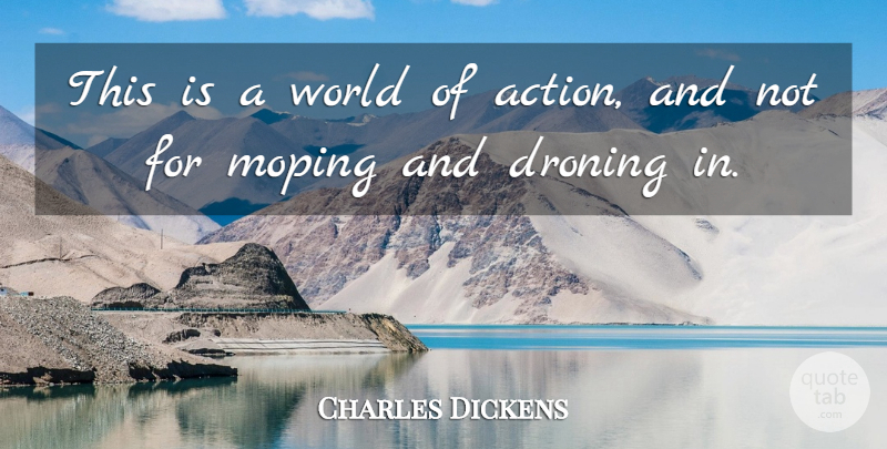 Charles Dickens Quote About English Novelist: This Is A World Of...