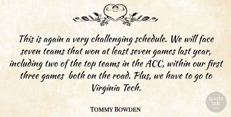 Tommy Bowden Quote About Again, Both, Face, Games, Including: This Is Again A Very...