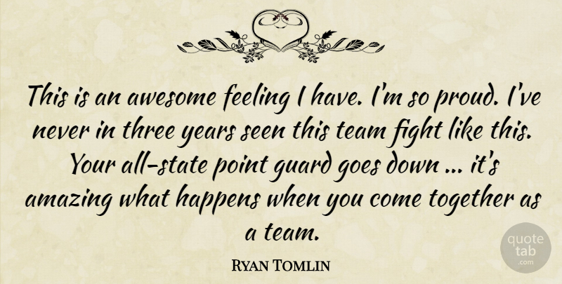 Ryan Tomlin Quote About Amazing, Awesome, Feeling, Fight, Goes: This Is An Awesome Feeling...