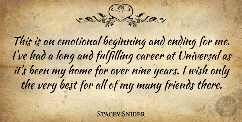 Stacey Snider Quote About Beginning, Best, Career, Emotional, Ending: This Is An Emotional Beginning...