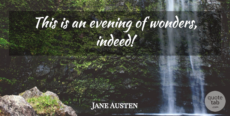 Jane Austen Quote About Evening, Wonder: This Is An Evening Of...