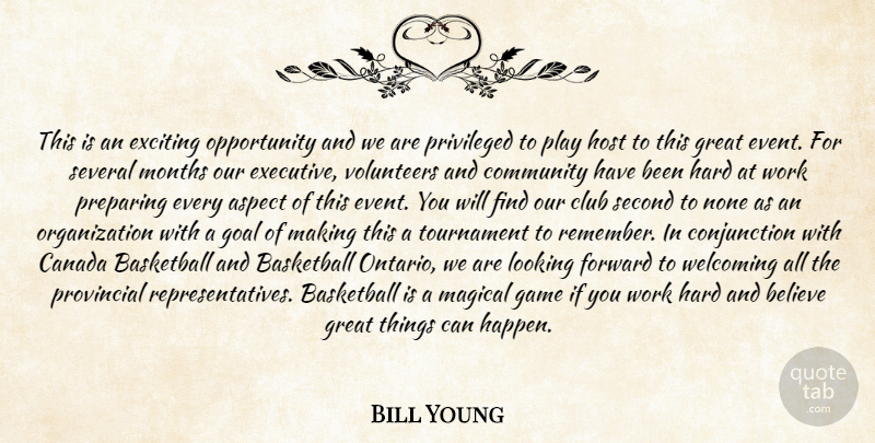 Bill Young Quote About Aspect, Basketball, Believe, Canada, Club: This Is An Exciting Opportunity...