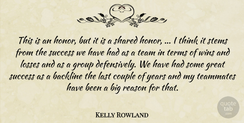 Kelly Rowland Quote About Couple, Great, Group, Last, Losses: This Is An Honor But...