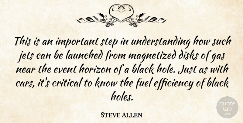 Steve Allen Quote About Black, Critical, Efficiency, Event, Fuel: This Is An Important Step...