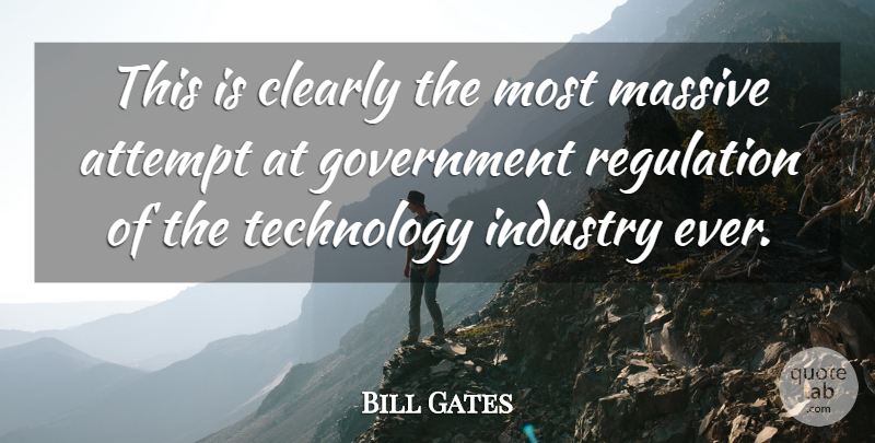 Bill Gates Quote About Attempt, Clearly, Government, Industry, Massive: This Is Clearly The Most...