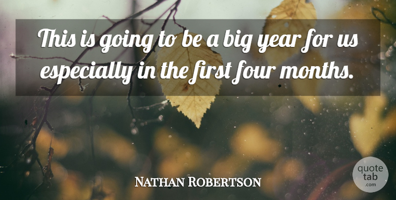 Nathan Robertson Quote About Four, Year: This Is Going To Be...