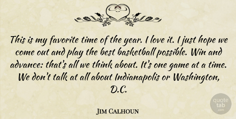 Jim Calhoun Quote About Basketball, Best, Favorite, Game, Hope: This Is My Favorite Time...