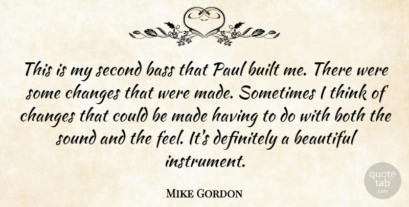 Mike Gordon Quote About American Musician, Bass, Both, Built, Definitely: This Is My Second Bass...