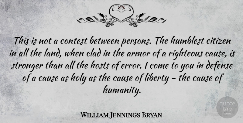 William Jennings Bryan Quote About Land, Errors, Humanity: This Is Not A Contest...