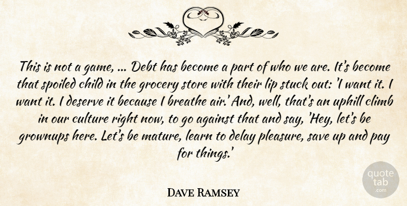 Dave Ramsey Quote About Children, Air, Games: This Is Not A Game...