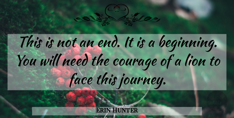 Erin Hunter Quote About Journey, Lions, Faces: This Is Not An End...
