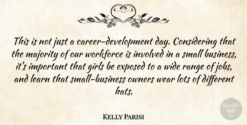 Kelly Parisi Quote About Exposed, Girls, Involved, Learn, Lots: This Is Not Just A...