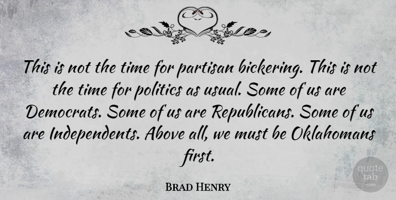 Brad Henry Quote About Oklahomans, Firsts, Usual: This Is Not The Time...