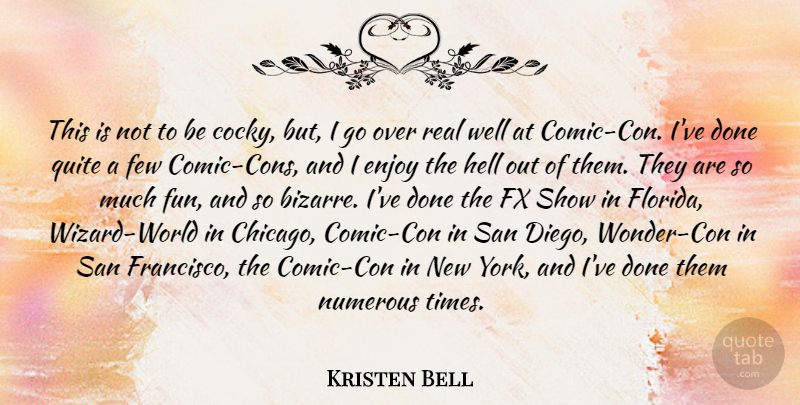 Kristen Bell Quote About New York, Fun, Real: This Is Not To Be...
