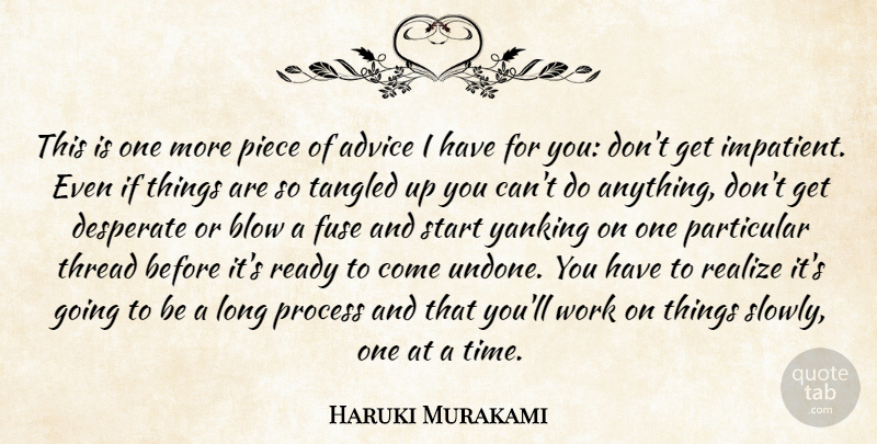 Haruki Murakami Quote About Patience, Blow, Tangled: This Is One More Piece...