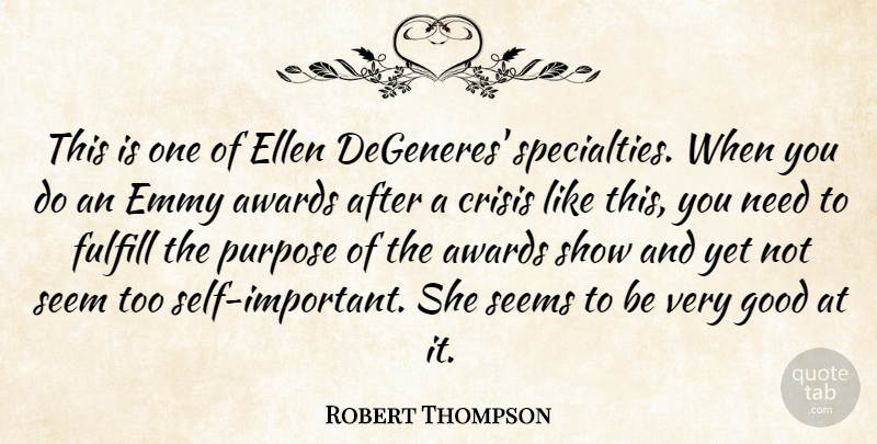Robert Thompson Quote About Awards, Crisis, Ellen, Emmy, Fulfill: This Is One Of Ellen...