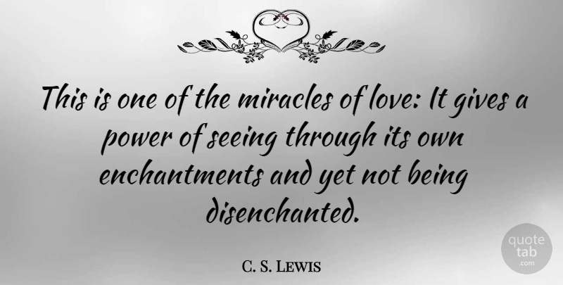 C. S. Lewis Quote About Love, Giving, Miracle: This Is One Of The...