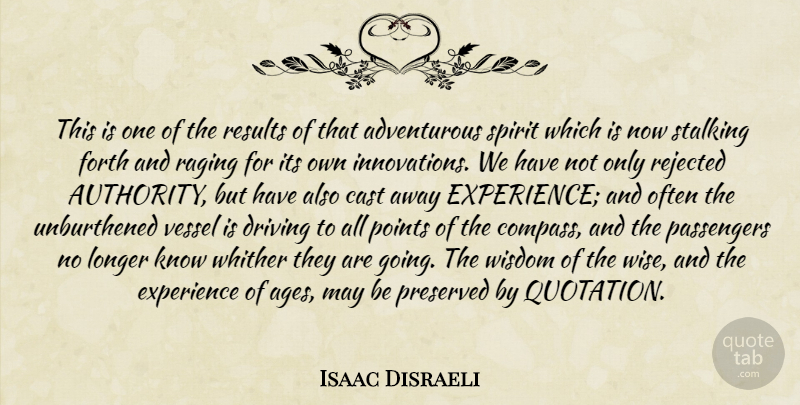 Isaac Disraeli Quote About Wise, Innovation, Age: This Is One Of The...