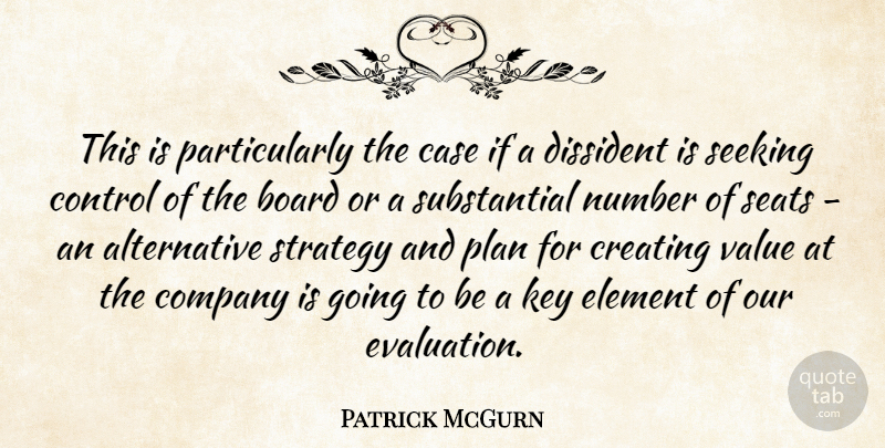 Patrick McGurn Quote About Board, Case, Company, Control, Creating: This Is Particularly The Case...