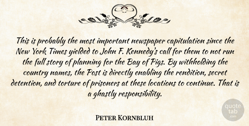 Peter Kornbluh Quote About Bay, Call, Country, Directly, Enabling: This Is Probably The Most...