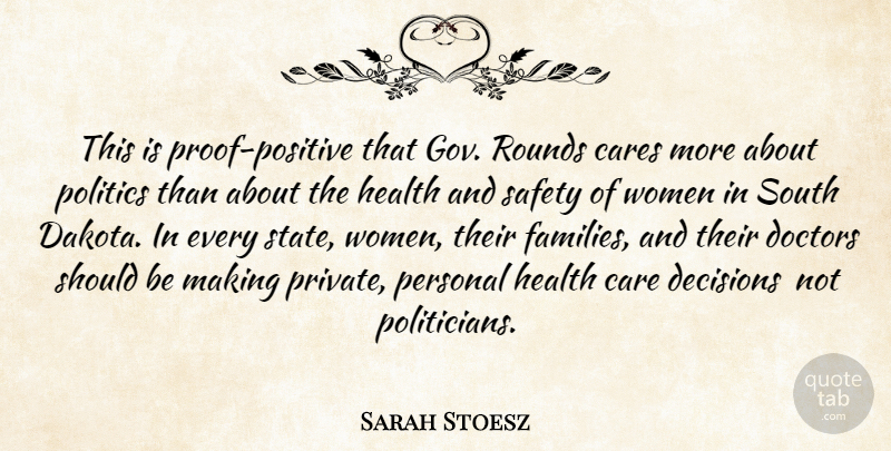 Sarah Stoesz Quote About Cares, Decisions, Doctors, Health, Personal: This Is Proof Positive That...