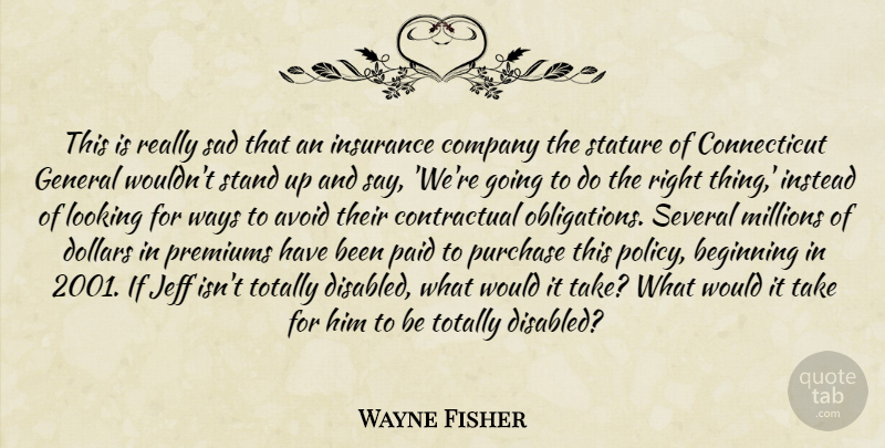 Wayne Fisher Quote About Avoid, Beginning, Company, Dollars, General: This Is Really Sad That...