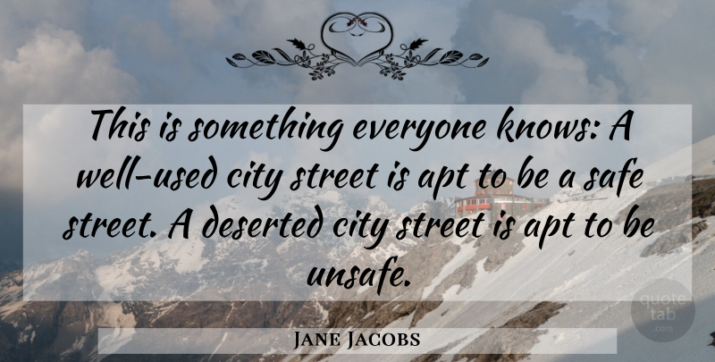 Jane Jacobs Quote About Cities, Safe, City Streets: This Is Something Everyone Knows...